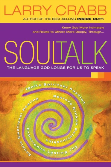 Soul Talk : The Language God Longs for Us to Speak