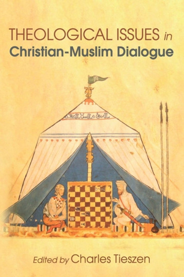 Theological Issues in Christian-Muslim Dialogue Theological Issues in Christian-Muslim Dialogue