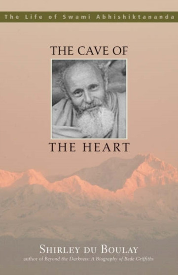 The Cave of the Heart : The Life of Swami Abhishiktananda