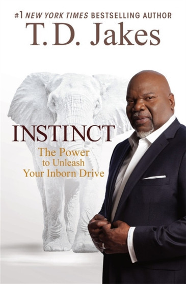 Instinct : The Power to Unleash Your Inborn Drive