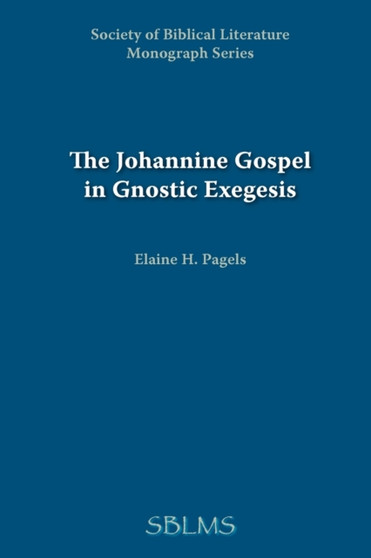 Johannine Gospel in Gnostic Exegesis : Heracleon's Commentary on John