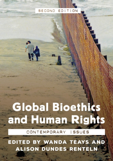 Global Bioethics and Human Rights : Contemporary Perspectives