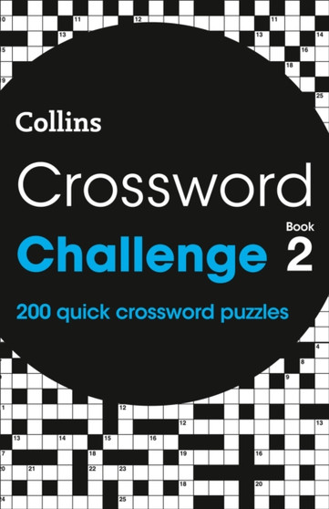 Crossword Challenge Book 2 : 200 Quick Crossword Puzzles by Collins Puzzles - Paperback