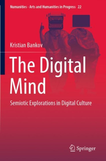 The Digital Mind : Semiotic Explorations in Digital Culture : 22