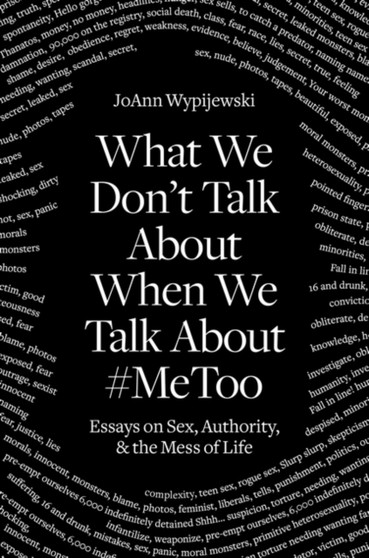 What We Don't Talk About : Sex and the Mess of Life
