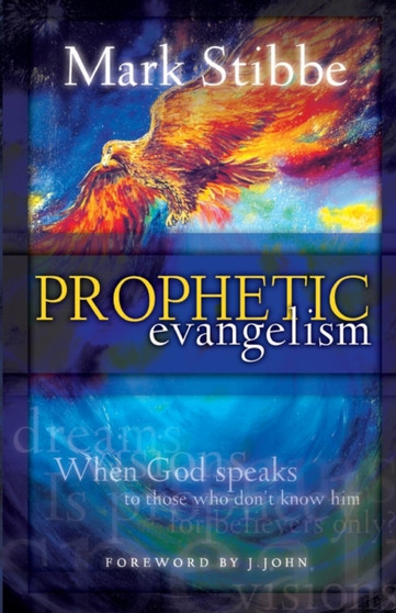 Prophetic Evangelism : When God Speaks to Those who Don't Know Him