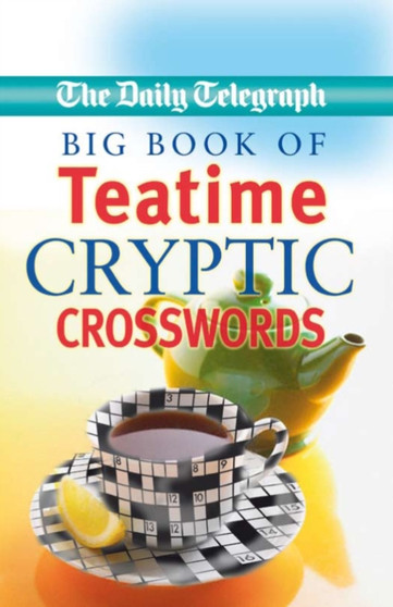 "Daily Telegraph" Big Book of Teatime Cryptic Crosswords by Telegraph Group Limited - Paperback