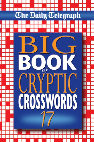 Daily Telegraph Big Book of Cryptic Crosswords 17 by Telegraph Group Limited - Paperback