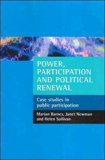 Power, participation and political renewal : Case studies in public participation