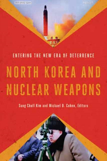 North Korea and Nuclear Weapons : Entering the New Era of Deterrence