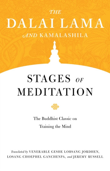 Stages of Meditation : The Buddhist Classic on Training the Mind