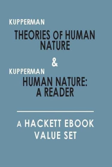 Theories of Human Nature, and, Human Nature: A Reader : A Hackett Value Set