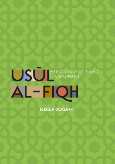 Usul al-Fiqh : Methodology of Islamic Jurisprudence Usul al-Fiqh : Methodology of Islamic Jurisprudence