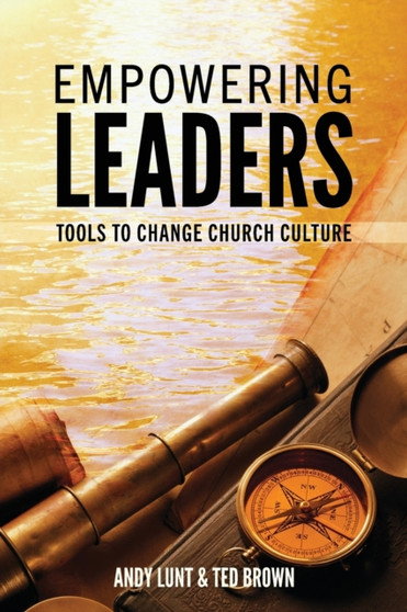 Empowering Leaders : Tools to Change Church Culture