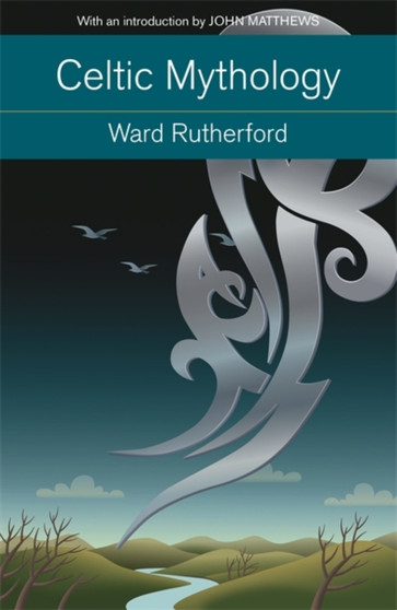 Celtic Mythology : Druids to King Arthur. With an introduction by John Matthews