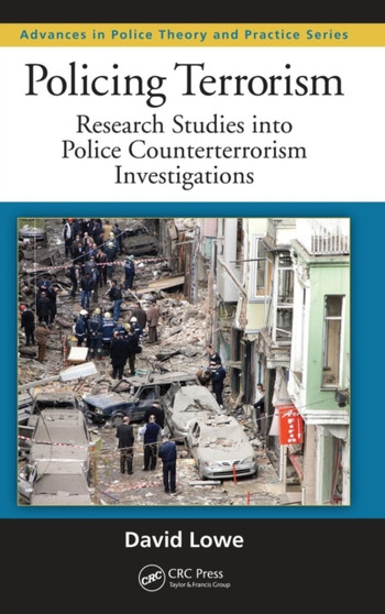 Policing Terrorism : Research Studies into Police Counterterrorism Investigations