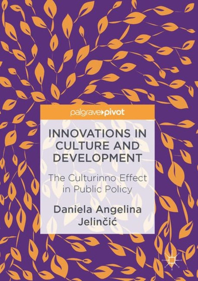 Innovations in Culture and Development : The Culturinno Effect in Public Policy