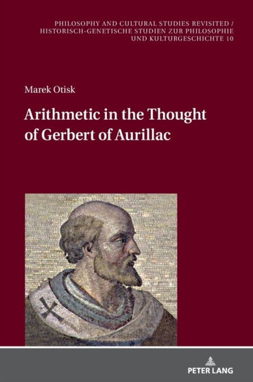 Arithmetic in the Thought of Gerbert of Aurillac : 10
