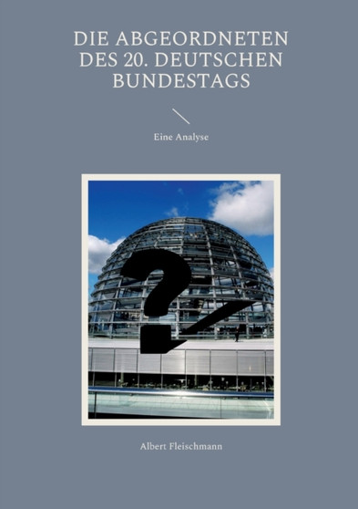 Die Abgeordneten des 20. Deutschen Bundestags : Eine Analyse