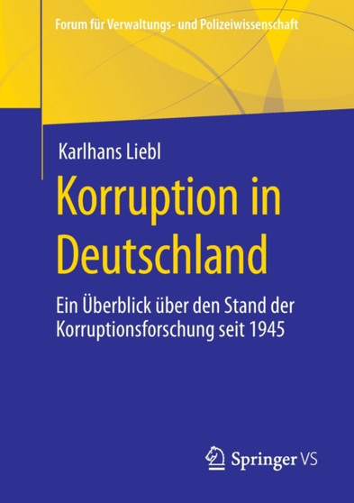 Korruption in Deutschland : Ein Uberblick uber den Stand der Korruptionsforschung seit 1945
