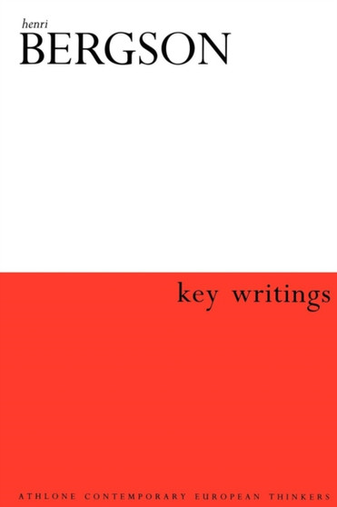 Henri Bergson: Key Writings