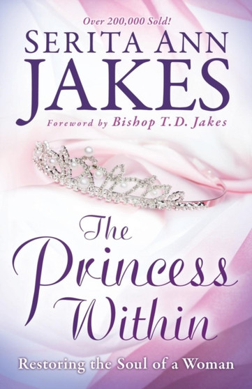 The Princess Within - Restoring the Soul of a Woman