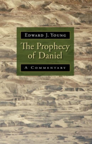 The Prophecy of Daniel : A Commentary