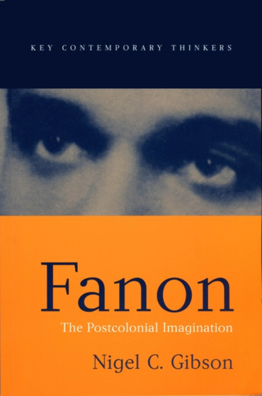 Fanon : The Postcolonial Imagination