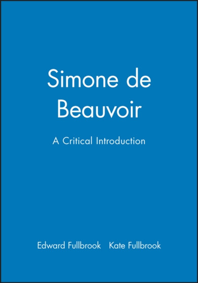 Simone de Beauvoir : A Critical Introduction