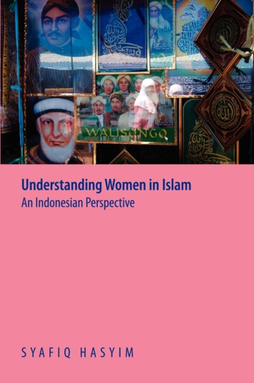 Understanding Women in Islam : An Indonesian Perspective