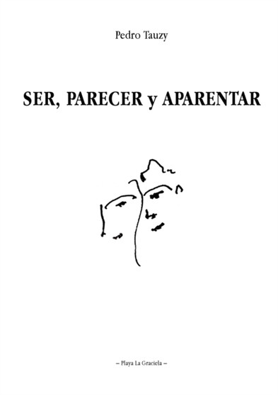 Ser, Parecer Y Aparentar : El camino iniciatico hacia la Identidad
