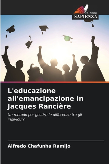 L'educazione all'emancipazione in Jacques Ranciere L'educazione all'emancipazione in Jacques Ranciere
