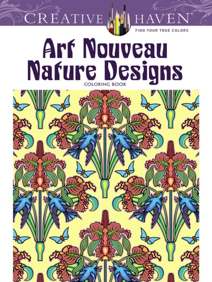 Creative Haven Art Nouveau Nature Designs Coloring Book by Marty Noble - Paperback