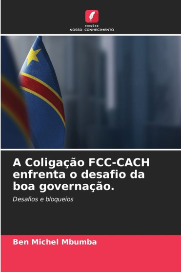 A Coligacao FCC-CACH enfrenta o desafio da boa governacao.
