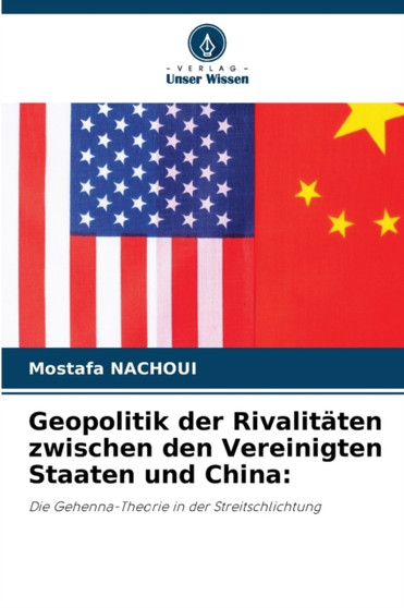 Geopolitik der Rivalitaten zwischen den Vereinigten Staaten und China