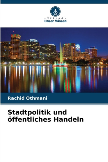 Stadtpolitik und offentliches Handeln Stadtpolitik und offentliches Handeln
