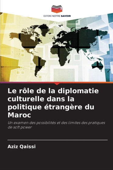 Le role de la diplomatie culturelle dans la politique etrangere du Maroc