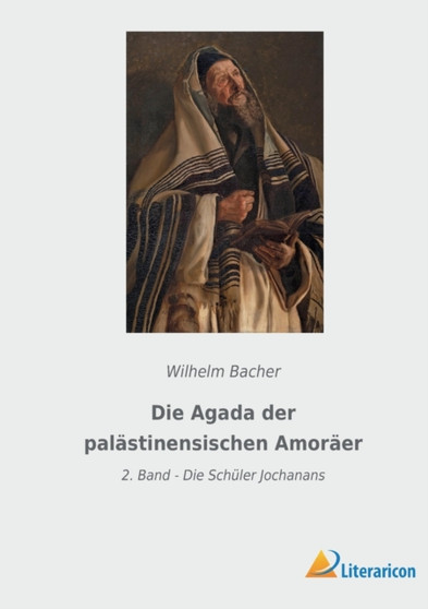Die Agada der palastinensischen Amoraer : 2. Band - Die Schuler Jochanans
