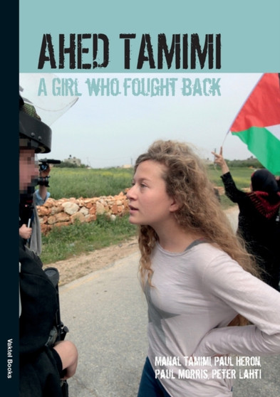 Ahed Tamimi : A Girl Who Fought Back