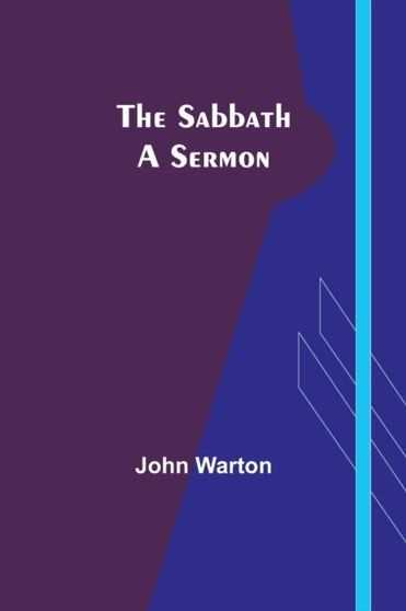 The Sabbath : A Sermon