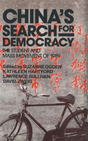 China's Search for Democracy: The Students and Mass Movement of 1989 : The Students and Mass Movement of 1989