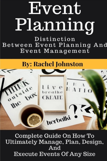 Event Planning Distinction Between Event Planning And Event Management by Rachel Johnston - Paperback
