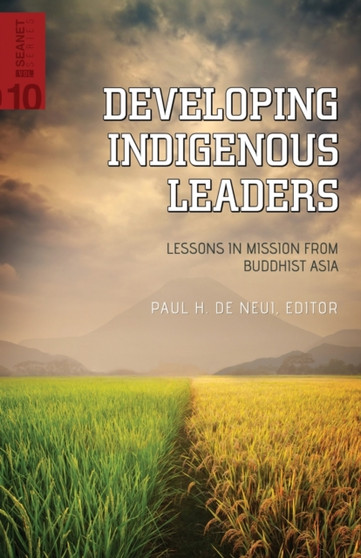 Developing Indigenous Leaders : Lessons in Mission from Buddhist Asia : 10