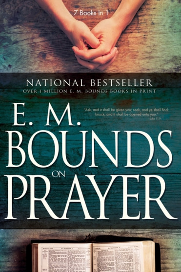 E.M. Bounds on Prayer E.M. Bounds on Prayer