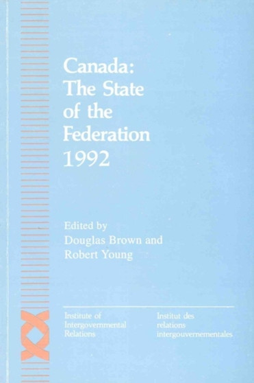 Canada: The State of the Federation 1992 : Volume 4