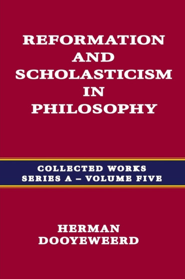 Reformation and Scholasticism in Philosophy Vol. 1