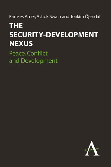 The Security-Development Nexus : Peace, Conflict and Development