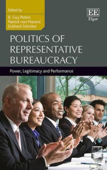 Politics of Representative Bureaucracy : Power, Legitimacy and Performance