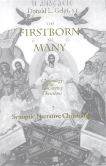 The Firstborn of Many : A Christology for Converting Christians. Synoptic Narrative Christology