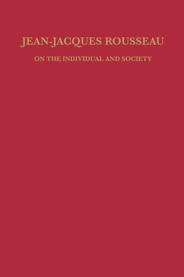 Jean-Jacques Rousseau : On The Individual and Society